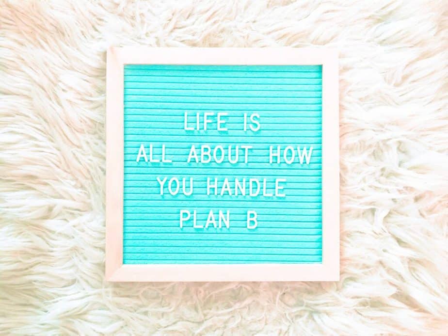 Life is about how you handle plan B