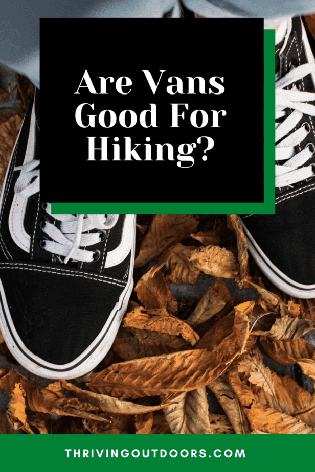 Are Vans Good For Hiking