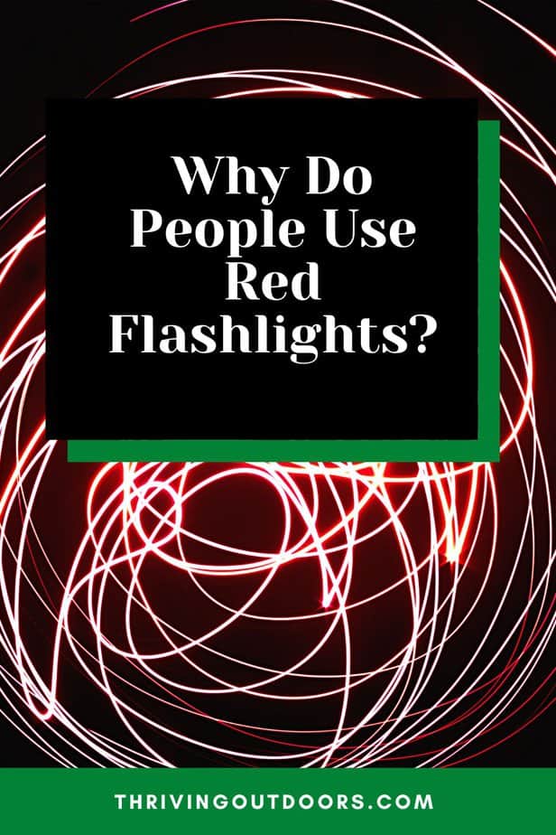 Why Do People Use Red Flashlights?